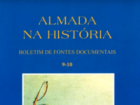 Almada na História - Boletim de Fontes Documentais | Volumes 9-10  
