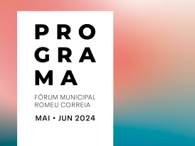 Capa Programa Fórum Municipal Romeu Correia Maio e Junho 2024