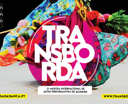 TRANSBORDA - 2ª Mostra Internacional de Artes Performativas de Almada