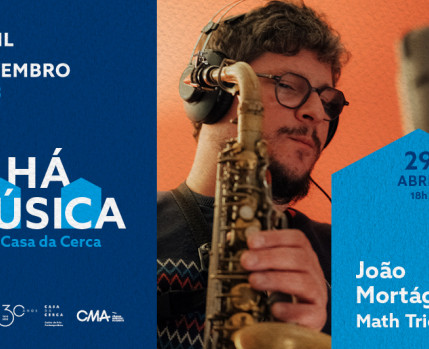 HÁ MÚSICA NA CASA DA CERCA 2023 – JOÃO MORTÁGUA MATH TRIO
