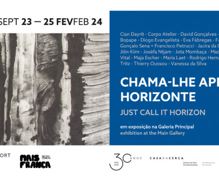 Exposição "Chama-lhe apenas horizonte"