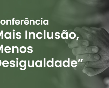 Conferência Mais Inclusão, Menos Desigualdade