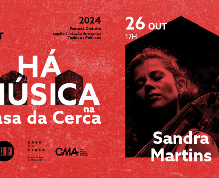 HÁ MÚSICA NA CASA DA CERCA 2024 – SANDRA MARTINS