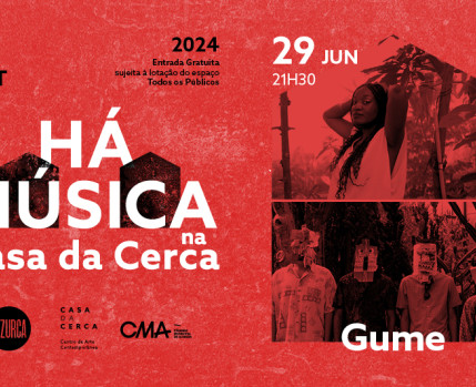 HÁ MÚSICA NA CASA DA CERCA 2024 - GUME
