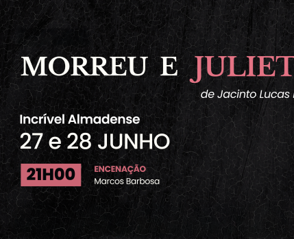 Peça de Teatro Morreu e Julieta