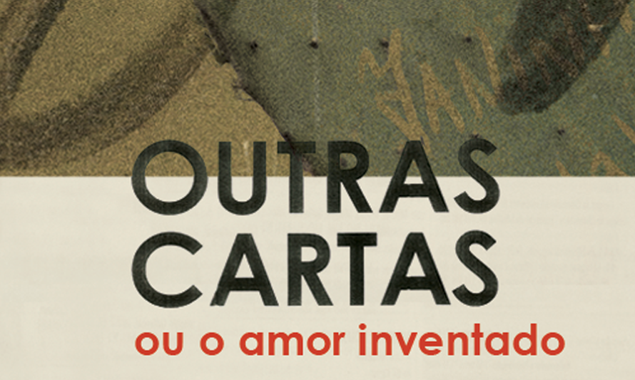 Outras Cartas Ou o Amor Inventado 