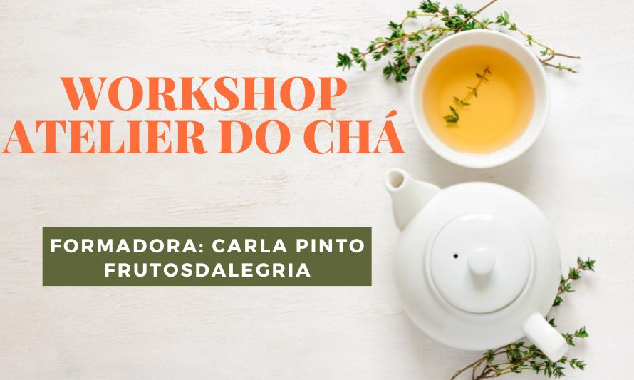 Workshop atelier do chá_conteudo