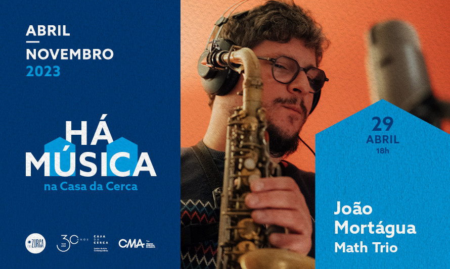 HÁ MÚSICA NA CASA DA CERCA 2023 – JOÃO MORTÁGUA MATH TRIO