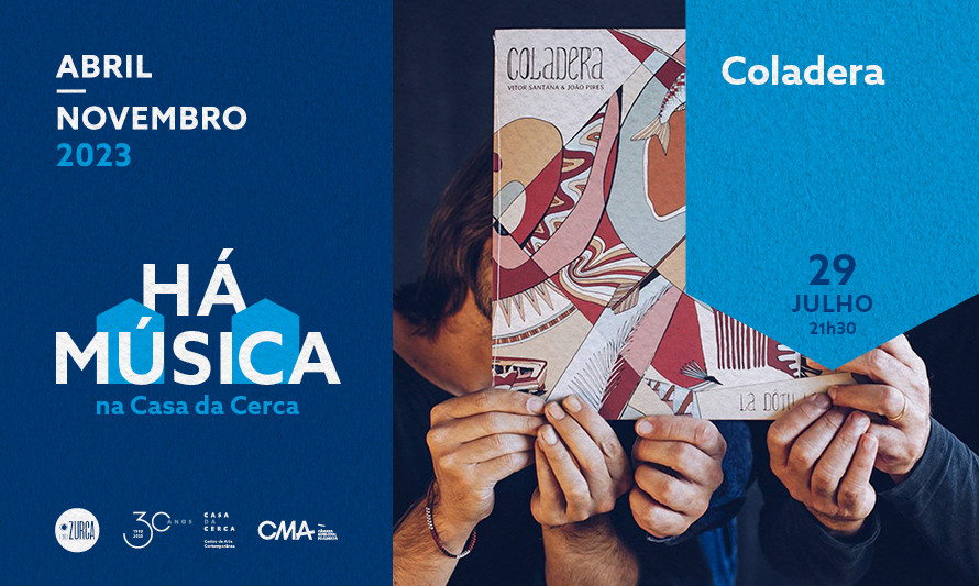 HÁ MÚSICA NA CASA DA CERCA – COLADERA