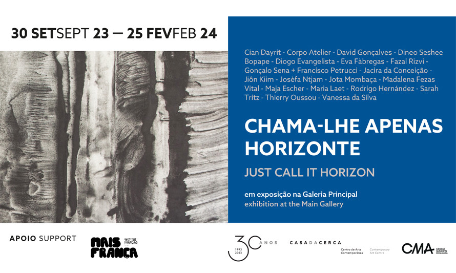 Exposição "Chama-lhe apenas horizonte"