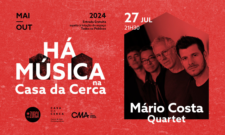 HÁ MÚSICA NA CASA DA CERCA 2024 – Concerto MÁRIO COSTA QUARTET