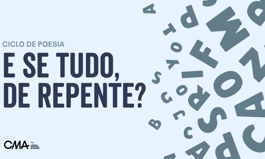 Ciclo de poesia | E se tudo, de repente ?