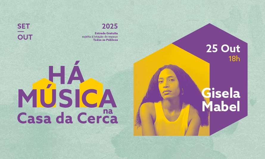 HÁ MÚSICA NA CASA DA CERCA 2025 – Gisela Mabel