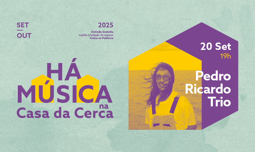 HÁ MÚSICA NA CASA DA CERCA 2025 – Pedro Ricardo Trio