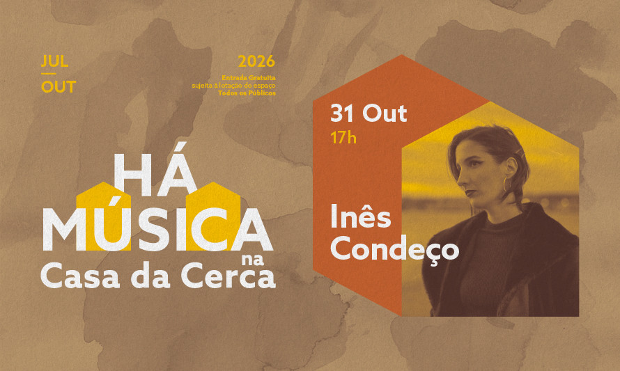 Cartaz do concerto de 31 de outubro - Há Música na Casa da Cerca 2026 – INÊS CONDEÇO