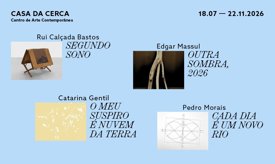Casa da Cerca - Inauguração de temporada de exposições | 18 de julho de 2026