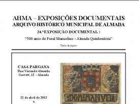 Arquivo Histórico Municipal - 24ª Exposição do 500º aniversário do Foral Manuelino