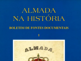 Almada na História - Boletim de Fontes Documentais - Volume 1 