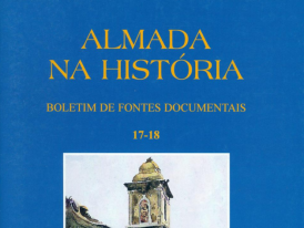Almada na História - Boletim de Fontes Documentais | Volumes 17-18  