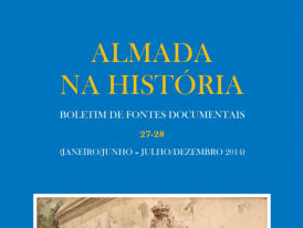 Almada na História - Boletim de Fontes Documentais | Volumes 27-28 