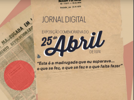 Jornal Digital - Exposição Comemorativa 25 de Abril de 1974  