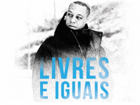 Livres e Iguais, com Carlão 