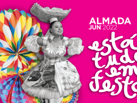 Almada, Está Tudo em Festa, 2022, Festas