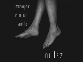 “O mundo pode encontrar a minha nudez” 