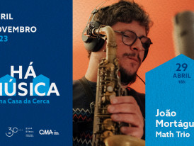 HÁ MÚSICA NA CASA DA CERCA 2023 – JOÃO MORTÁGUA MATH TRIO