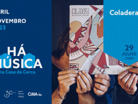 HÁ MÚSICA NA CASA DA CERCA – COLADERA