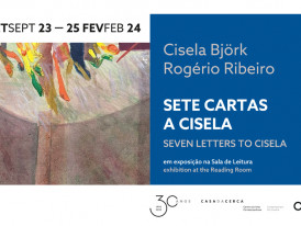 Exposição "Sete cartas a Cisela", de Cisela Björk e Rogério Ribeiro 
