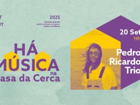 HÁ MÚSICA NA CASA DA CERCA 2025 – Pedro Ricardo Trio