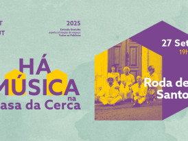 HÁ MÚSICA NA CASA DA CERCA 2025 – Roda de Santo