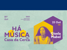 HÁ MÚSICA NA CASA DA CERCA 2025 – Gisela Mabel