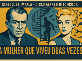 Ciclo Hitchcock - A Mulher que viveu duas vezes