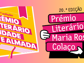 Cerimónia de entrega dos Prémios Literários Cidade de Almada e Maria Rosa Colaço