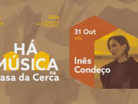 Cartaz do concerto de 31 de outubro - Há Música na Casa da Cerca 2026 – INÊS CONDEÇO