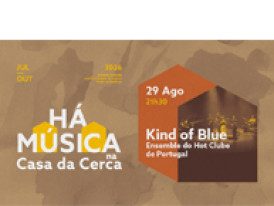 Há Música na Casa da Cerca 2026 - KIND OF BLUE - Ensemble do Hot Clube de Portugal