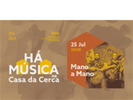 HÁ MÚSICA NA CASA DA CERCA 2026 - Mano a Mano