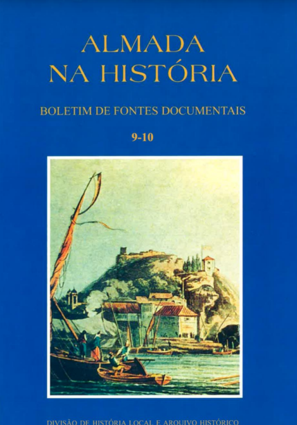 Almada na História - Boletim de Fontes Documentais | Volumes 9-10  
