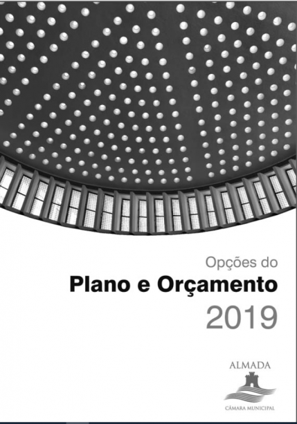 Opções do Plano e Orçamento 2019_Câmara Municipal de Almada