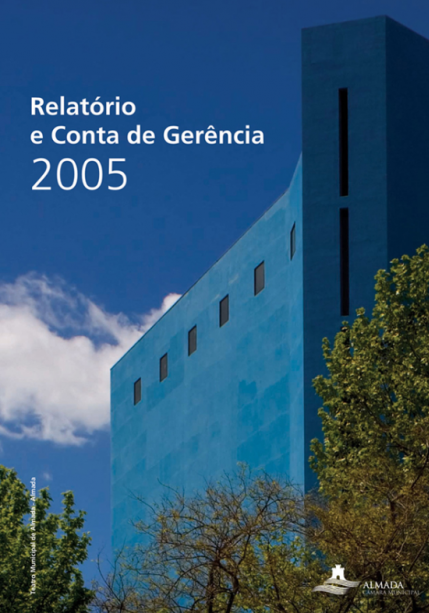 Relatório e Conta de Gerência 2005_Câmara Municipal de Almada