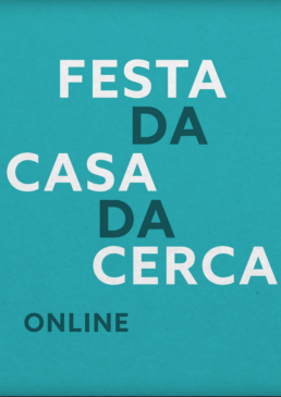 Festa da Casa da Cerca - Programa 2020