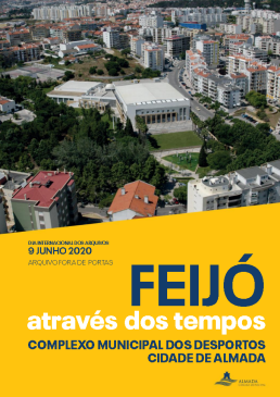 Feijó - Através dos Tempos - Complexo Municipal dos Desportos Cidade de Almada  