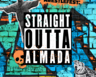 WRESTLEFEST: STRAIGHT OUTTA ALMADA