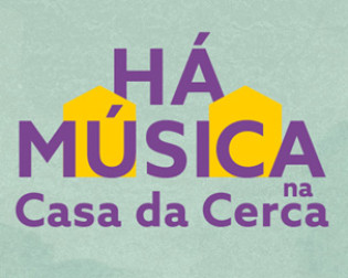 Há Música na Casa da Cerca