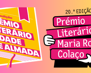 Cerimónia de entrega dos Prémios Literários Cidade de Almada e Maria Rosa Colaço