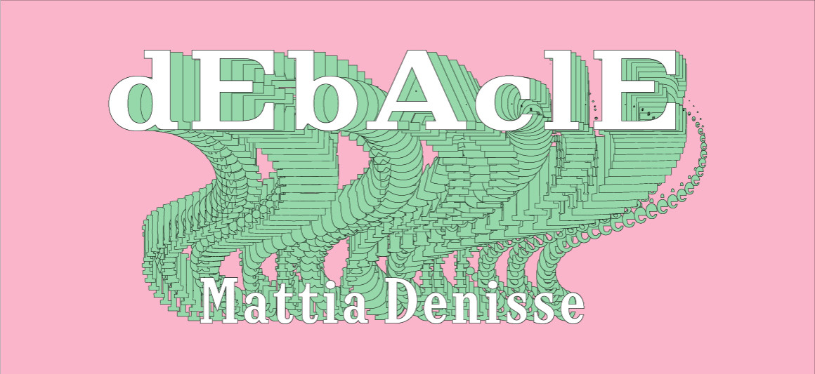 dEbAclE, de Mattia Denisse