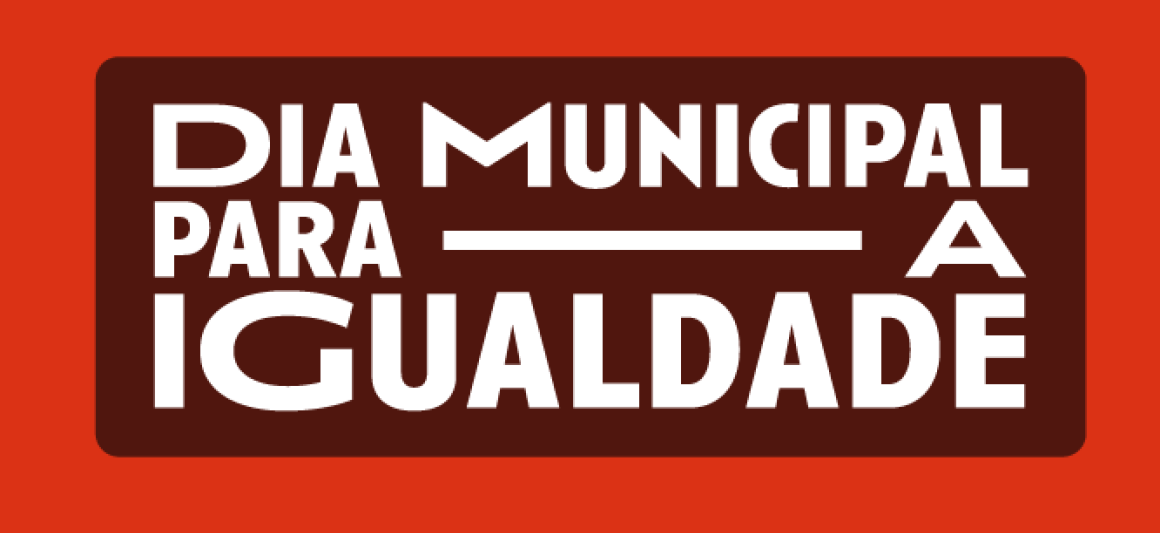 Dia Municipal para a Igualdade