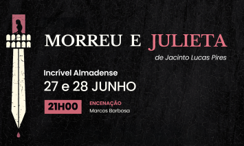 Peça de Teatro Morreu e Julieta
